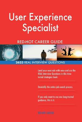 Download User Experience Specialist Red-Hot Career Guide; 2623 Real Interview Questions - Red-Hot Careers | ePub