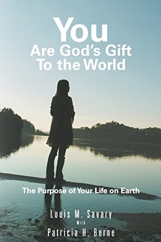 Read You Are God's Gift to the World: The Purpose of Your Life on Earth - Louis M. Savary file in ePub