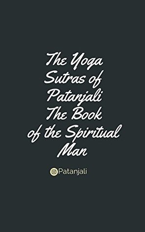 Full Download The Yoga Sutras of Patanjali The Book of the Spiritual Man - Patañjali | ePub