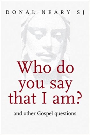 Full Download Who Do You Say That I Am?: And Other Gospel Questions - Donal Neary | ePub