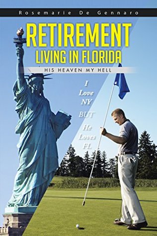 Read Retirement Living in Florida: His Heaven My Hell - Rosemarie De Gennaro file in ePub