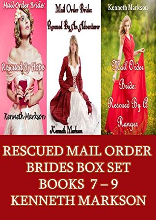 Full Download Rescued Mail Order Brides Box Set - Books 7-9: A Historical Mail Order Bride Western Victorian Romance Collection - Kenneth Markson | ePub