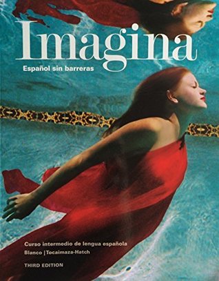 Read Online Imagina: Español sin barreras [with Supersite & WebSAM Access Codes] - José A. Blanco file in PDF