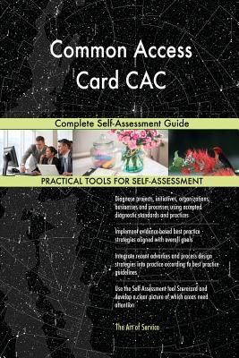 Read Online Common Access Card CAC Complete Self-Assessment Guide - Gerardus Blokdyk | PDF