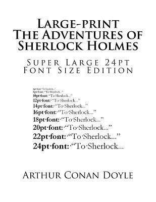 Download Large-Print the Adventures of Sherlock Holmes: Super Large 24pt Font Size Edition - Arthur Conan Doyle | ePub