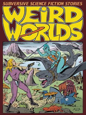 Full Download Weird Worlds: Subversive Science Fiction Stories - Steve Carter | PDF