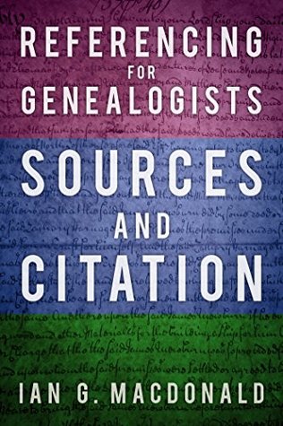 Full Download Referencing for Genealogists: Sources and Citation - Ian G. MacDonald | PDF