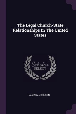 Download The Legal Church-State Relationships in the United States - Alvin W. Johnson | PDF