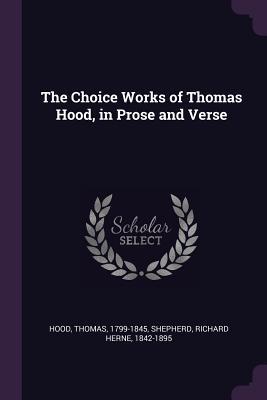 Full Download The Choice Works of Thomas Hood, in Prose and Verse - Thomas Hood | ePub