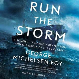 Download Run the Storm: A Savage Hurricane, a Brave Crew, and the Wreck of the SS El Faro - George Michelsen Foy file in ePub