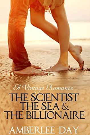 Download The Scientist, the Sea & the Billionaire (A Vintage Romance) - Amberlee Day file in ePub