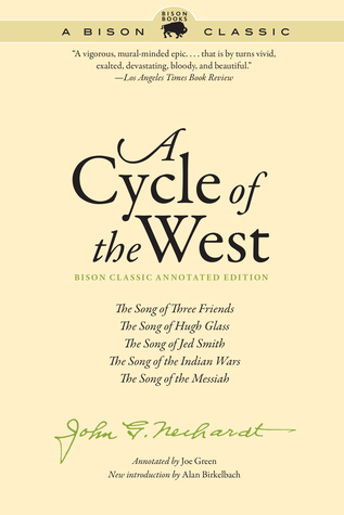 Download A Cycle of the West: The Song of Three Friends, The Song of Hugh Glass, The Song of Jed Smith, The Song of the Indian Wars, The Song of the Messiah - John G. Neihardt file in PDF