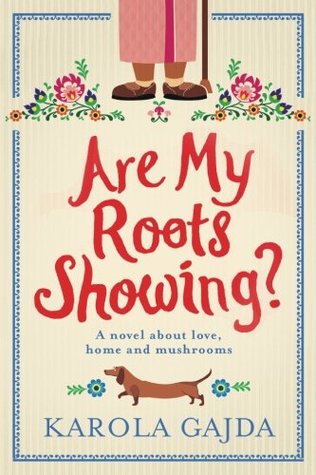 Read Are My Roots Showing?: A laugh-out-loud comedy with heart & soul - Karola Gajda | ePub