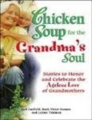 Read Online Chicken Soup For The Grandmas Soul [Paperback] [Jan 01, 2006] Jack Canfield - Jack Canfield | PDF