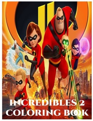 Read Incredibles 2 Coloring Book - Incredibles Coloring Book, Coloring Activity Book for Kids - Paul Samuel file in ePub