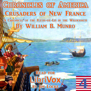 Download The Chronicles of America Volume 04 - Crusaders of New France - William Bennett Munro | ePub