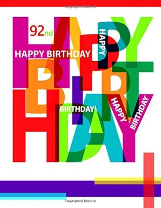 Download Happy 92nd Birthday: Notebook, Journal, Diary, 105 Lined Pages, Birthday Gifts for 92 Year Old Women or Men, Mom or Dad, Husband or Wife, Best Friend, Great Grandma or Grandpa, Book Size 8 1/2 x 11 -  | PDF