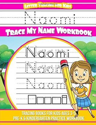 Full Download Naomi Letter Tracing for Kids Trace my Name Workbook: Tracing Books for Kids ages 3 - 5 Pre-K & Kindergarten Practice Workbook - Naomi Books | ePub