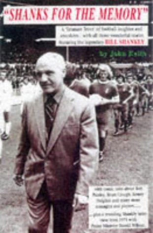 Download Shanks for the Memory: Wit and Wisdom of Bill Shankly - John Keith | ePub