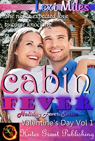 Full Download Cabin Fever (Holiday Fever Series (Valentine's) Book 1) - Lexi Miles file in PDF