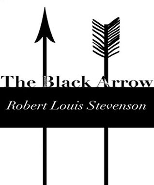 Read Online The Black Arrow: The Black Arrow by Robert Louis Stevenson - Robert Louis Stevenson | ePub