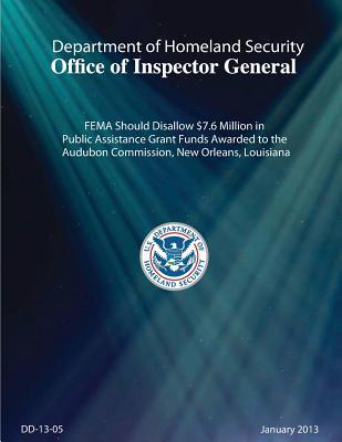 Download Fema Should Disallow $7.6 Million in Pagf Awarded to the Audobon Commission, New Orleans _report_ - Office of the Investigator General | PDF