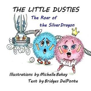 Download The Little Dusties: The Roar of the Silver Dragon - Bridges DelPonte | ePub