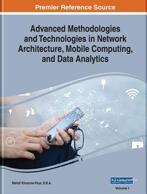 Read Advanced Methodologies and Technologies in Network Architecture, Mobile Computing, and Data Analytics, 2 volume - Mehdi Khosrow-Pour | ePub