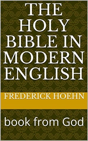 Download The Holy Bible in Modern English: book from God - Frederick Hoehn | ePub