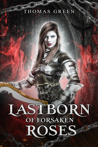 Read Online Lastborn of Forsaken Roses (Requiem for Fallen Gods #1) - Thomas Green | ePub