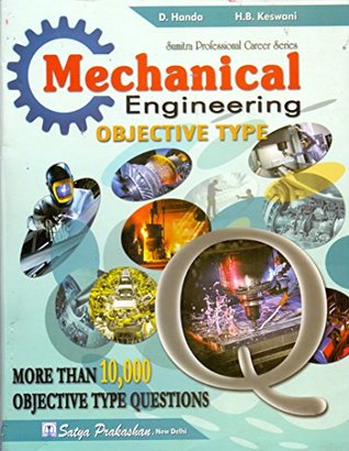 Read Online Mechanical Engineering Objective Type More Than 10,000 Objective Type Questions - H.B. Keswani D. Handa | PDF