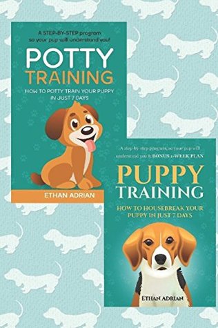 Full Download PUPPY TRAINING: A step-by-step puppy training program & BONUS 1-WEEK PLAN - Ethan Adrian | PDF