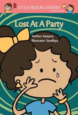 Read Online Lost At A Party (Little Book Lovers' Reading) - Sanjana Chakraborty | PDF