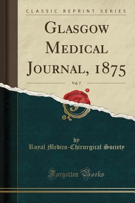 Download Glasgow Medical Journal, 1875, Vol. 7 (Classic Reprint) - Royal Medico Society file in PDF