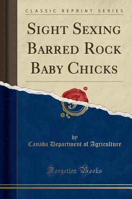 Download Sight Sexing Barred Rock Baby Chicks (Classic Reprint) - Canada Department of Agriculture file in ePub