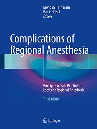 Full Download Complications of Regional Anesthesia: Principles of Safe Practice in Local and Regional Anesthesia - Brendan Finucane file in PDF