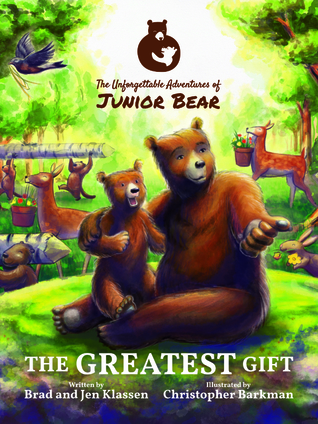 Download The Greatest Gift (The Unforgettable Adventures of Junior Bear, #1) - Brad Klassen file in ePub