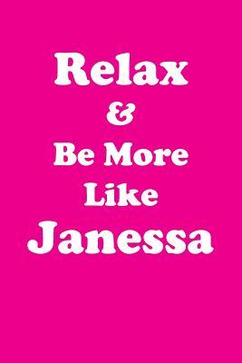 Full Download Relax & Be More Like Janessa Affirmations Workbook Positive Affirmations Workbook Includes: Mentoring Questions, Guidance, Supporting You - Affirmations World | ePub