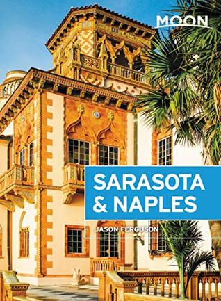 Download Moon Sarasota & Naples: With Sanibel Island & the Everglades (Travel Guide) - Jason Ferguson | PDF