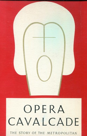 Full Download Opera Cavalcade: The Story of the Metropolitan - Ruth Adams Knight | ePub