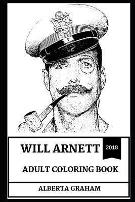 Read Online Will Arnett Adult Coloring Book: Arrested Development and Bojack Horseman Star, Legendary Comedian and Great Voice Actor Inspired Adult Coloring Book - Alberta Graham file in ePub