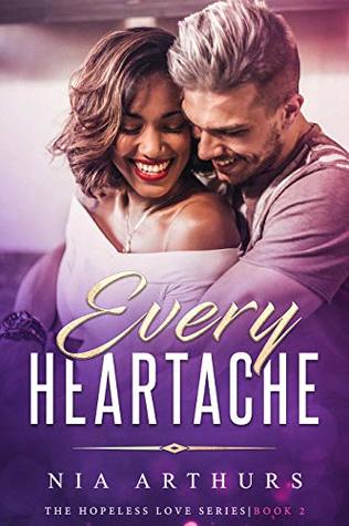 Read Online Every Heartache (The Hopeless Love Series Book 2) - Nia Arthurs | ePub