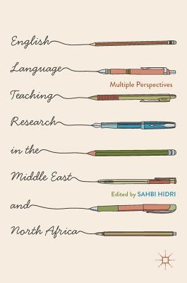 Read Online English Language Teaching Research in the Middle East and North Africa: Multiple Perspectives - Sahbi Hidri | ePub