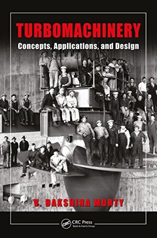 Read Turbomachinery: Concepts, Applications, and Design - V Dakshina Murty file in PDF