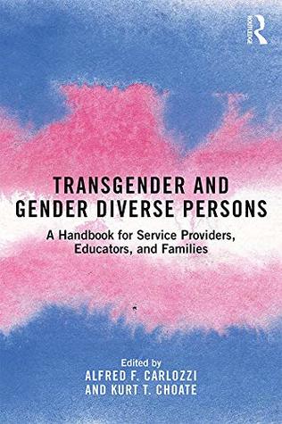 Download Transgender and Gender Diverse Persons: A Handbook for Service Providers, Educators, and Families - Alfred F Carlozzi | ePub