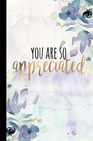 Download You Are So Appreciated: Employee Appreciation Gifts, Thank You Gifts For Staff, Bus Driver Appreciation, Teacher Appreciation Gifts Under 10.00, Gifts  6x9 College Ruled Notebook, Journal, Or Diary -  file in ePub