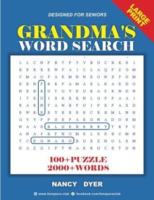 Read Grandma's Word Search: 100  Puzzle 2000  Words (Fun Space Club - Word Find Puzzle Books for Adults) (Volume 1) - Nancy Dyer | PDF