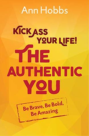 Download The Authentic You: Be Brave, Be Bold, Be Amazing (KAYL Book 2) - Ann Hobbs | ePub