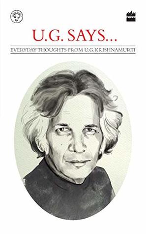 Read UG Says: Everyday Thoughts by UG Krishnamurti - Arun Babani file in PDF