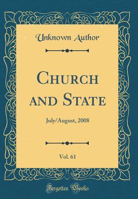 Read Online Church and State, Vol. 61: July/August, 2008 (Classic Reprint) - Unknown | ePub